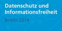 Datenschutz und Informationsfreiheit. Bericht 2014