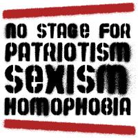 No Stage for Patriotism, Sexism and Homophobia!