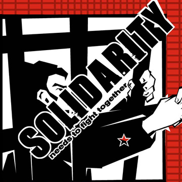 Solidarität ist unsere Waffe