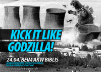 Kick it like Godzilla! Gegen Atomkraft und Kapitalismus! Für die Soziale Revolution!