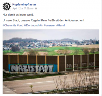 12.04.2016 Posting auf Kopfsteinpflaster: Graffiti “Nazistadt” an Autobahn (vermutlich von Dortmundern gesprüht)