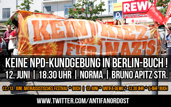 12. Juni 2015, 18.30 Uhr, Norma, Bruno-Apitz-Str., Berlin-Buch: Nazis stören!