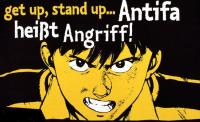 get up, stand up... Antifa heißt Angriff!