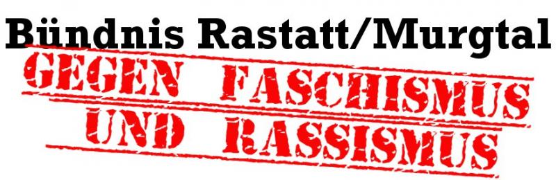 Bündnis gegen Faschismus und Rassismus Rastatt/Murgtal