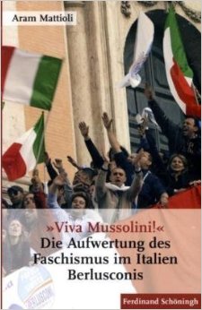Aram Matteoli "Die Aufwertung des Faschismus im Italien Berlusconis"