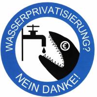 Wasserprivatisierung? - Nein Danke!