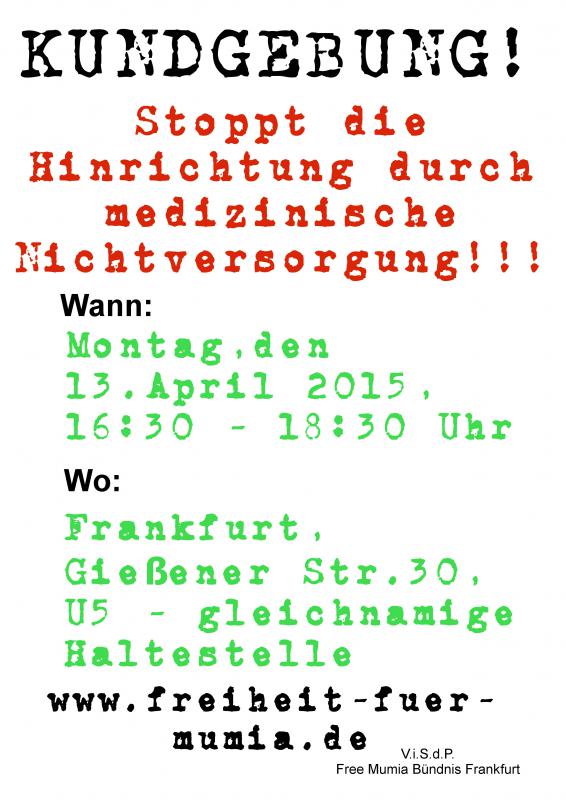 Kundgebung:Mo. 13. April 2015, 18:30 UhrUS-Generalkonsulat Giessener Str. 30 60435 Frankfurt a.M.