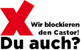 Wir blockieren den Castor! Du auch?