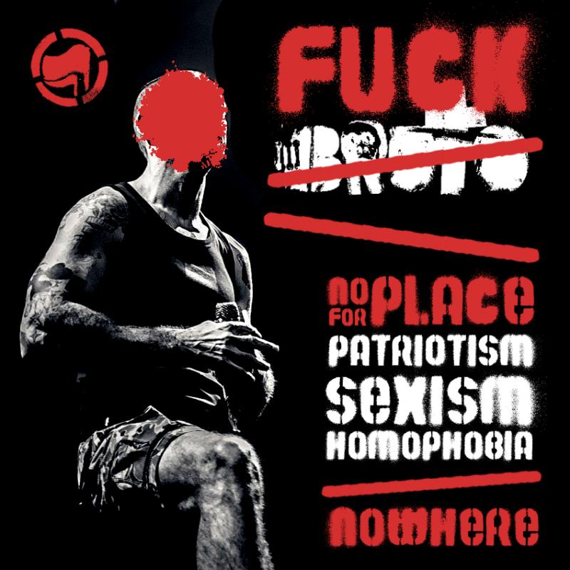 Fuck Brutto! No place fpr patriotism, sexism, homophobia! Nowhere!