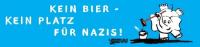 Kein Bier - Kein Platz für Nazis