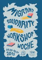 Migrant Solidarity Workshop Woche