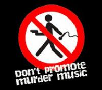 Don't promote murder music