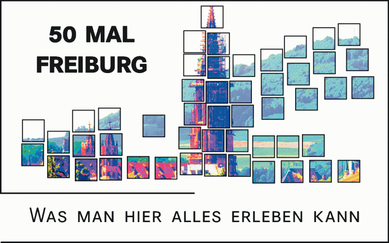 50 Mal Freiburg - Was man hier alles erleben kann