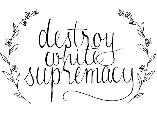 DESTROY WHITE SUPREMACY
