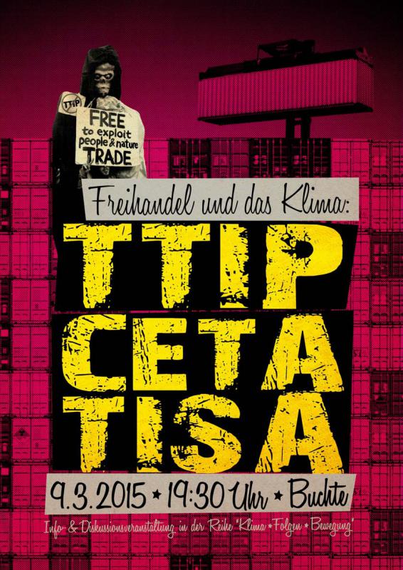 Klima*Folgen*Bewegung. Thema: Freihandelsabkommen und das Klima - TiSA, TTIP, CETA.