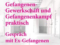 19.07.2016, KTS Freiburg: Gefangenengewerkschaft und Gefangenenkampf praktisch